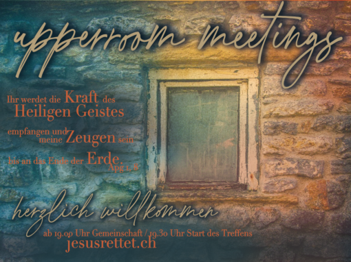 Upperroom Meetings *** Neu in der Vineyard Church, Hombrechtikon*